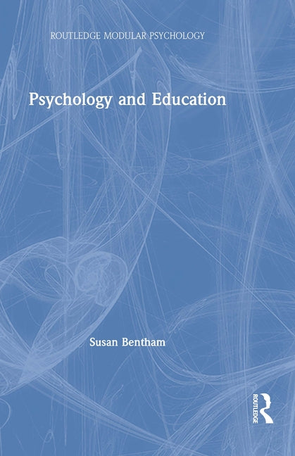 Psychology and Education by Bentham, Susan