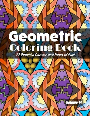 Geometric Coloring Book, Volume 14: 50 Beautiful Designs and Hours of Fun!! by Jolea Studios