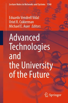 Advanced Technologies and the University of the Future by Vendrell Vidal, Eduardo