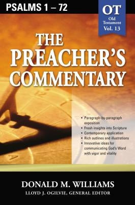 The Preacher's Commentary - Vol. 13: Psalms 1-72: 13 by Williams, Don