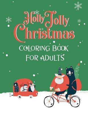 "Holly Jolly Christmas" Coloring Book for Adults: Best Coloring Therapy and Relaxation for the Holiday Season by Party, Theme