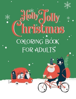 "Holly Jolly Christmas" Coloring Book for Adults: Best Coloring Therapy and Relaxation for the Holiday Season by Party, Theme