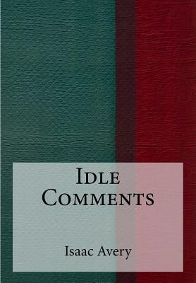 Idle Comments by Avery, Isaac