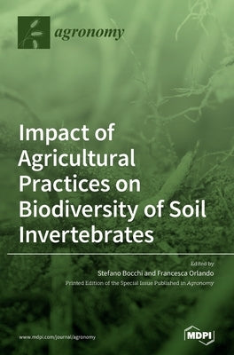 Impact of Agricultural Practices on Biodiversity of Soil Invertebrates by Bocchi, Stefano