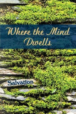 Where the Mind Dwells: Salvation by Eber &. Wein