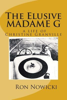 The Elusive Madame G: a life of Christine Granville by Nowicki, Ron
