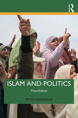 Islam and Politics (3rd Edition) by Mandaville, Peter