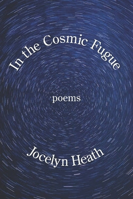 In the Cosmic Fugue by Heath, Jocelyn