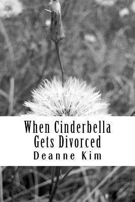When Cinderbella Gets Divorced by Kim, Deanne