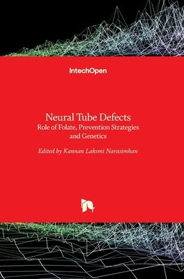 Neural Tube Defects: Role of Folate, Prevention Strategies and Genetics by Narasimhan, Kannan Laksmi