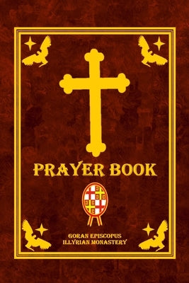 Prayer Book: Illyrian Monastery by Episcopus, Goran