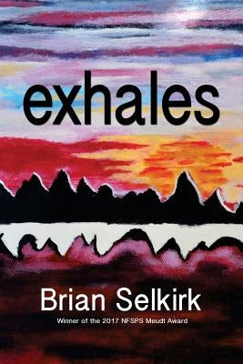 Exhales by Selkirk, Brian