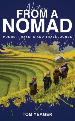 Notes from a Nomad by Yeager, Tom