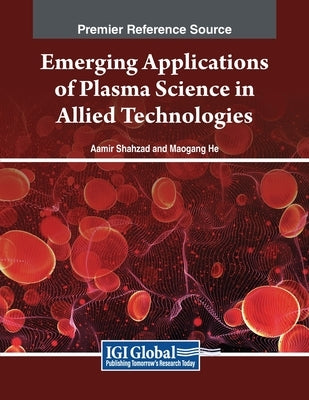 Emerging Applications of Plasma Science in Allied Technologies by Shahzad, Aamir