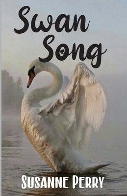 Swan Song by Perry, Susanne