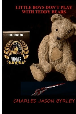 Little Boys Don't Play with Teddy Bears by Byrley, Charles