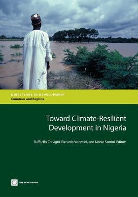 Toward Climate-Resilient Development in Nigeria by Cervigni, Raffaello