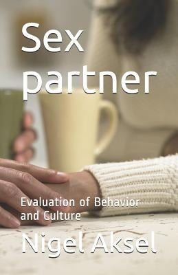 Sex partner: Evaluation of Behavior and Culture by Aksel, Nigel