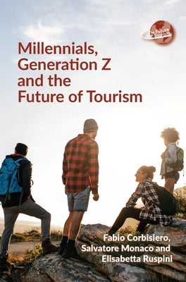 Millennials, Generation Z and the Future of Tourism by Corbisiero, Fabio