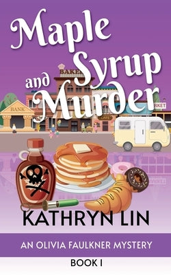 Maple Syrup and Murder by Lin, Kathryn