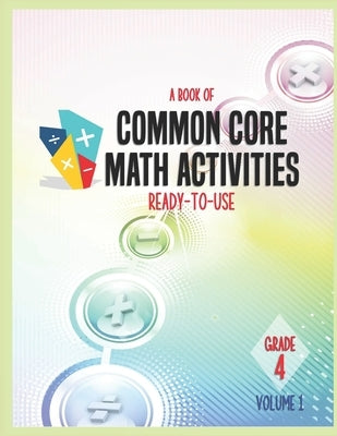 A Book of Common Core Math Activities Grade 4; Volume 1 by Russell, Hazel