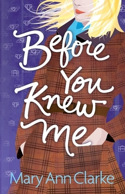 Before You Knew Me: An opposites attract romantic suspense novel by Clarke, Maryann