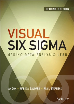 Visual Six SIGMA: Making Data Analysis Lean by Cox, Ian
