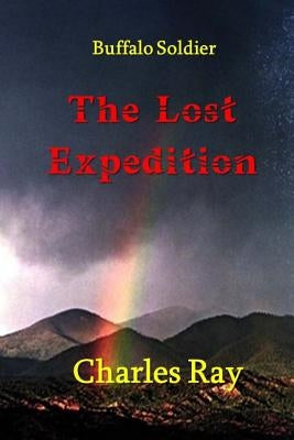 Buffalo Soldier: The Lost Expedition by Ray, Charles