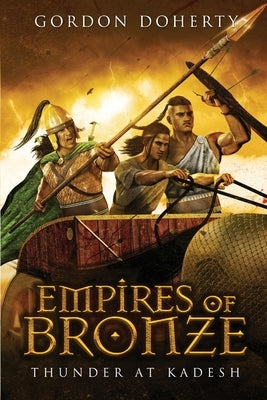 Empires of Bronze: Thunder at Kadesh by Doherty, Gordon