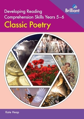 Developing Reading Comprehension Skills Years 5-6: Classic Poetry by Heap, Kate