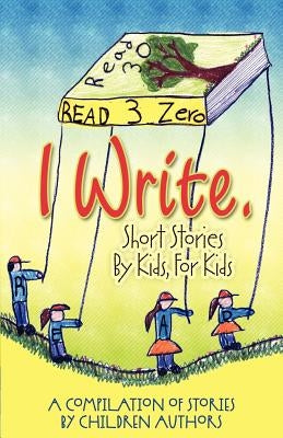I Write Short Stories by Kids for Kids Vol. 3 by Williams, Melissa M.