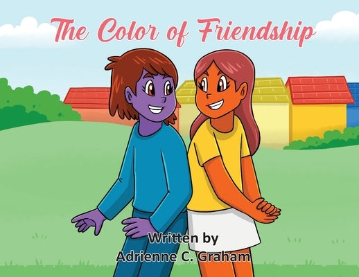 The Color of Friendship by Graham, Adrienne C.