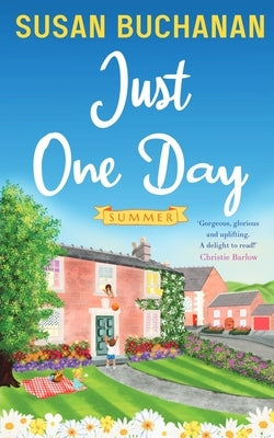 Just One Day - Summer by Buchanan, Susan