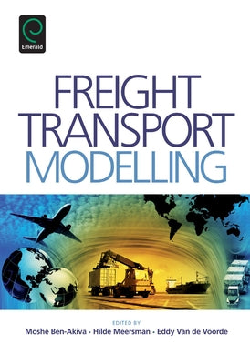 Freight Transport Modelling by Ben-Akiva, Moshe E.