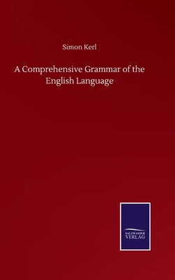 A Comprehensive Grammar of the English Language by Kerl, Simon