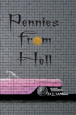 Pennies from Hell by Williams, D. L.