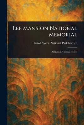 Lee Mansion National Memorial by Service, United States National Park