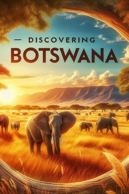 Discovering Botswana by Avallone, Marcello