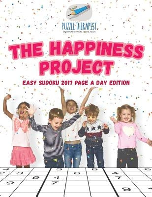 The Happ1ness Project Easy Sudoku 2017 Page a Day Edition by Puzzle Therapist