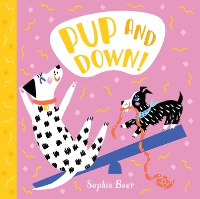 Pup and Down! by Beer, Sophie