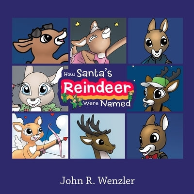 How Santa's Reindeer Were Named by Wenzler, John R.