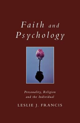 Faith and Psychology by Francis, Leslie J.