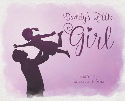 Daddy's Little Girl by Hamma, Elizabeth