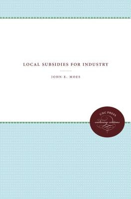 Local Subsidies for Industry by Moes, John E.