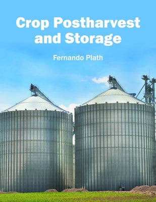 Crop Postharvest and Storage by Plath, Fernando