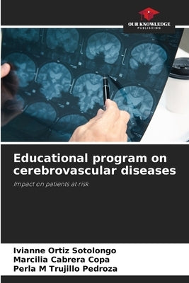 Educational program on cerebrovascular diseases by Ortiz Sotolongo, Ivianne