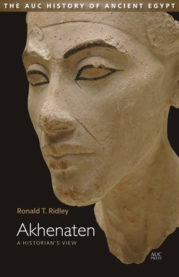 Akhenaten: A Historian's View by Ridley, Ronald T.