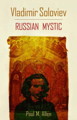 Vladimir Soloviev: Russian Mystic by Allen, Paul Marshall