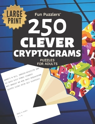 Fun Puzzlers 250 Clever Cryptograms Puzzles for Adults: Large Print by Fun Puzzlers