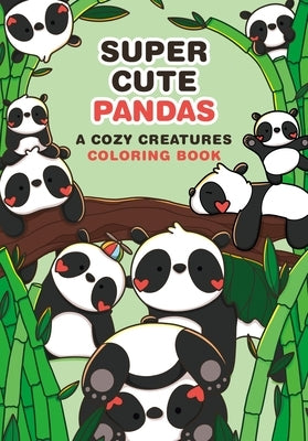 Super-Cute Pandas: A Cozy Creatures Coloring Book by Mota, Mafalda